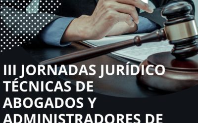 III Jornadas jurídico técnicas de abogados y administradores de fincas