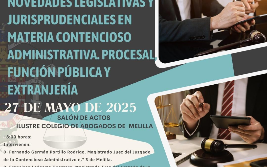 El Colegio de Abogados de Melilla organiza una jornada sobre novedades legislativas y jurisprudenciales en lo Contencioso-Administrativo